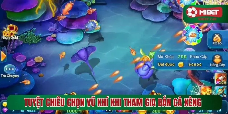 Tuyệt chiêu chọn vũ khí khi tham gia Bắn cá xèng
